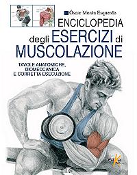 Enciclopedia degli esercizi di muscolazione 