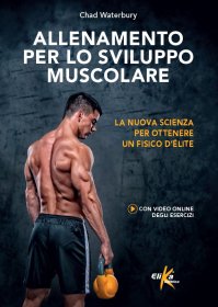 Allenamento per lo sviluppo muscolare La nuova scienza per ottenere un fisico d'élite