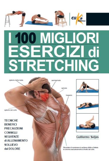 I 100 MIGLIORI ESERCIZI DI STRETCHING - 2a EDIZIONE 